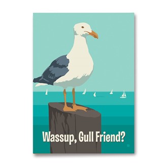 Wassup, Gull Friend? Magnet | American Made Magnet